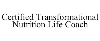 CERTIFIED TRANSFORMATIONAL NUTRITION LIFE COACH