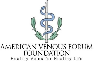 AMERICAN VENOUS FORUM FOUNDATION HEALTHY VEINS FOR HEALTHY LIFE