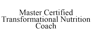 MASTER CERTIFIED TRANSFORMATIONAL NUTRITION COACH