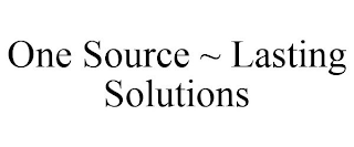 ONE SOURCE ~ LASTING SOLUTIONS