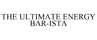 THE ULTIMATE ENERGY BAR-ISTA