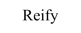 REIFY