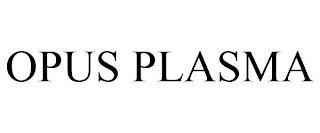 OPUS PLASMA