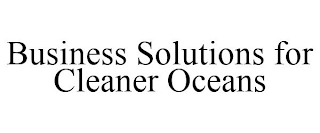 BUSINESS SOLUTIONS FOR CLEANER OCEANS