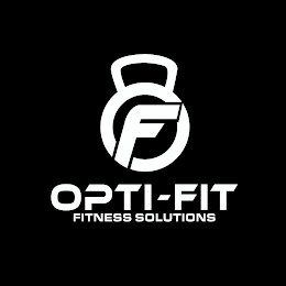 F, OPTI-FIT AND FITNESS SOLUTIONS