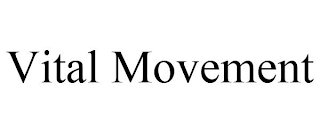 VITAL MOVEMENT