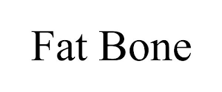 FAT BONE