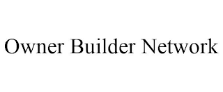 OWNER BUILDER NETWORK