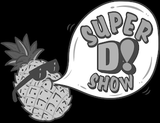 SUPER D! SHOW