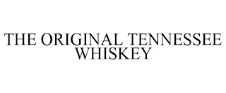 THE ORIGINAL TENNESSEE WHISKEY