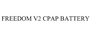 FREEDOM V2 CPAP BATTERY