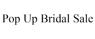 POP UP BRIDAL SALE