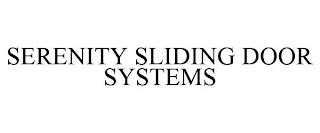 SERENITY SLIDING DOOR SYSTEMS