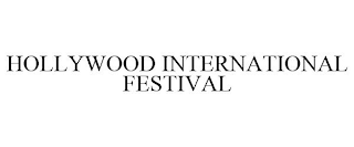 HOLLYWOOD INTERNATIONAL FESTIVAL