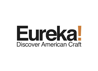 EUREKA! DISCOVER AMERICAN CRAFT