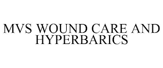 MVS WOUND CARE AND HYPERBARICS