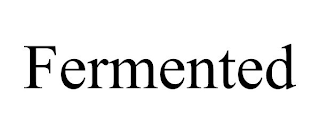 FERMENTED