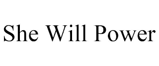 SHE WILL POWER
