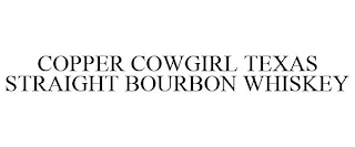 COPPER COWGIRL TEXAS STRAIGHT BOURBON WHISKEY