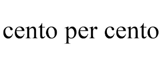 CENTO PER CENTO