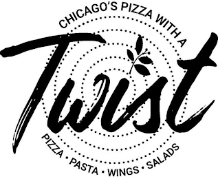 CHICAGO'S PIZZA WITH A TWIST PIZZA· PASTA· WINGS· SALADS