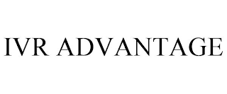 IVR ADVANTAGE