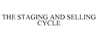 THE STAGING AND SELLING CYCLE