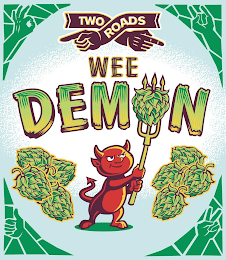 TWO ROADS WEE DEMON