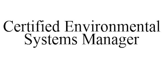 CERTIFIED ENVIRONMENTAL SYSTEMS MANAGER