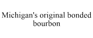 MICHIGAN'S ORIGINAL BONDED BOURBON