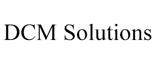DCM SOLUTIONS