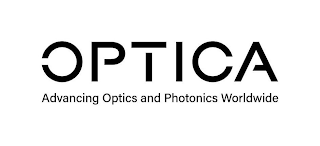 OPTICA ADVANCING OPTICS AND PHOTONICS WORLDWIDE