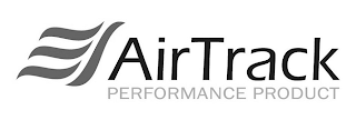 AIRTRACK PERFORMANCE PRODUCT