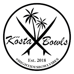 KÖSTA BOWLS EST. 2018 #HIGHTIDESBOWLVIBES