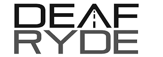 DEAF RYDE