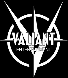 V VALIANT ENTERTAINMENT