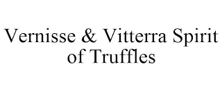 VERNISSE & VITTERRA SPIRIT OF TRUFFLES