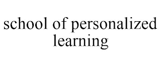 SCHOOL OF PERSONALIZED LEARNING