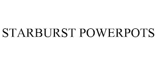 STARBURST POWERPOTS