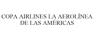 COPA AIRLINES LA AEROLÍNEA DE LAS AMÉRICAS