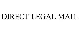 DIRECT LEGAL MAIL