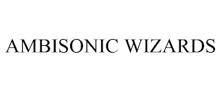 AMBISONIC WIZARDS