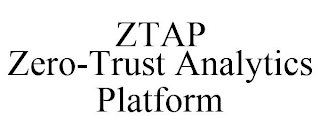 ZTAP ZERO-TRUST ANALYTICS PLATFORM