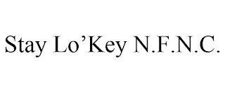 STAY LO'KEY N.F.N.C.