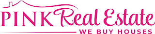 PINK REAL ESTATE WE BUY HOUSES