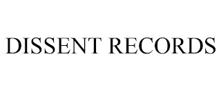 DISSENT RECORDS