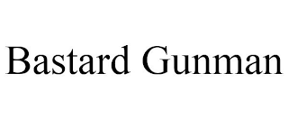 BASTARD GUNMAN