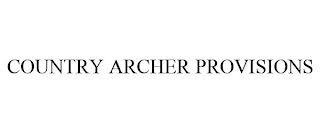 COUNTRY ARCHER PROVISIONS