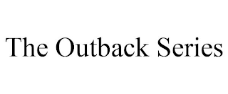 THE OUTBACK SERIES