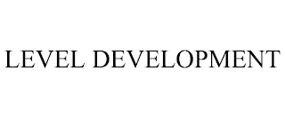 LEVEL DEVELOPMENT